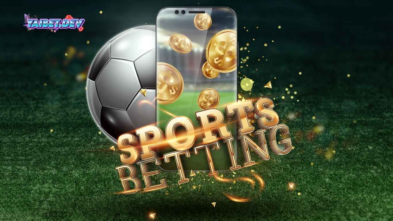 Thể Thao YAIBET - Cá Cược Cực Đỉnh Tiền Về Ngập Túi